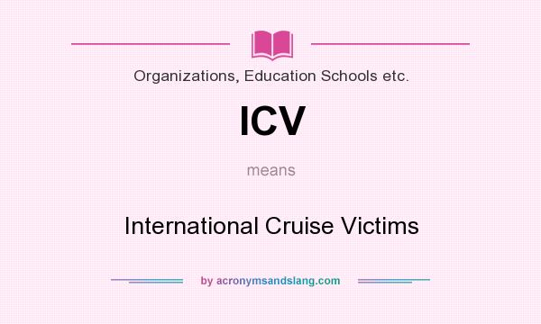 What does ICV mean? It stands for International Cruise Victims