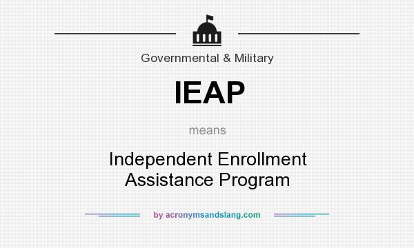 What does IEAP mean? It stands for Independent Enrollment Assistance Program