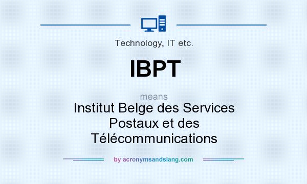 What does IBPT mean? It stands for Institut Belge des Services Postaux et des Télécommunications