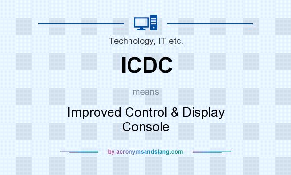 What does ICDC mean? It stands for Improved Control & Display Console