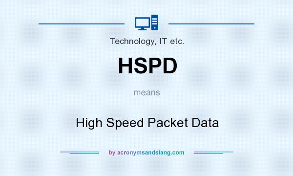 What does HSPD mean? It stands for High Speed Packet Data
