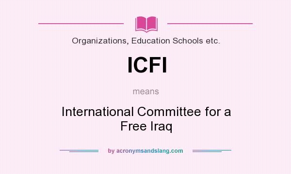 What does ICFI mean? It stands for International Committee for a Free Iraq