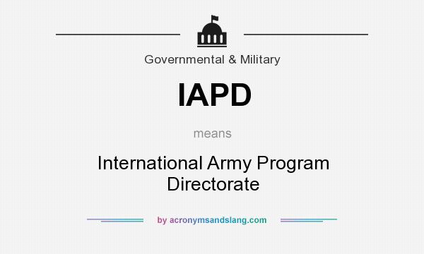 What does IAPD mean? It stands for International Army Program Directorate