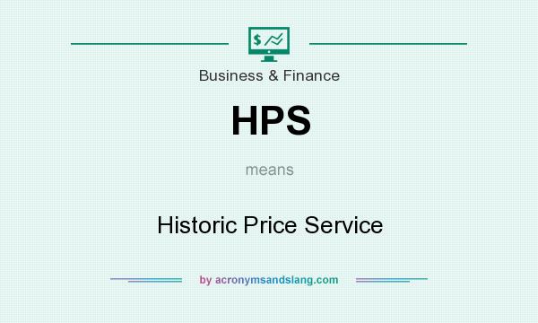 What does HPS mean? It stands for Historic Price Service