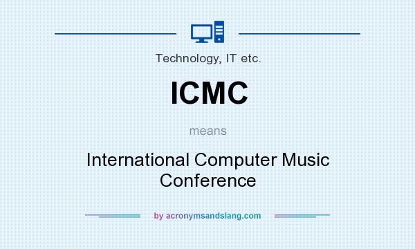 What does ICMC mean? It stands for International Computer Music Conference
