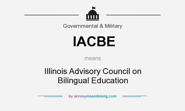 What does IACBE mean? It stands for Illinois Advisory Council on Bilingual Education