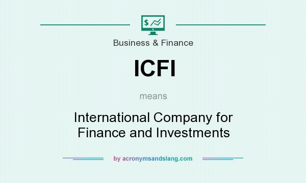 What does ICFI mean? It stands for International Company for Finance and Investments