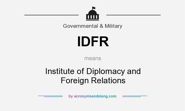 What does IDFR mean? It stands for Institute of Diplomacy and Foreign Relations