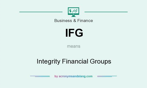 What does IFG mean? It stands for Integrity Financial Groups