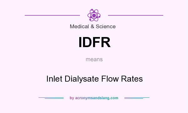 What does IDFR mean? It stands for Inlet Dialysate Flow Rates