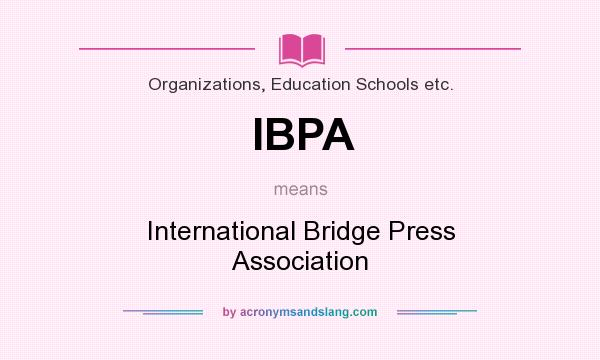 What does IBPA mean? It stands for International Bridge Press Association