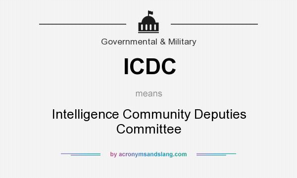 What does ICDC mean? It stands for Intelligence Community Deputies Committee