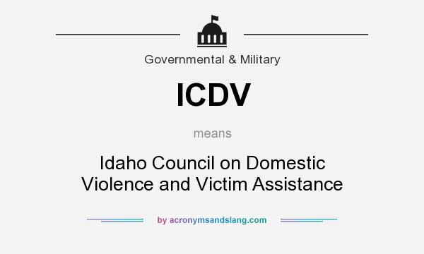 What does ICDV mean? It stands for Idaho Council on Domestic Violence and Victim Assistance