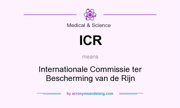 What does ICR mean? It stands for Internationale Commissie ter Bescherming van de Rijn