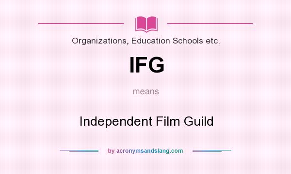 What does IFG mean? It stands for Independent Film Guild