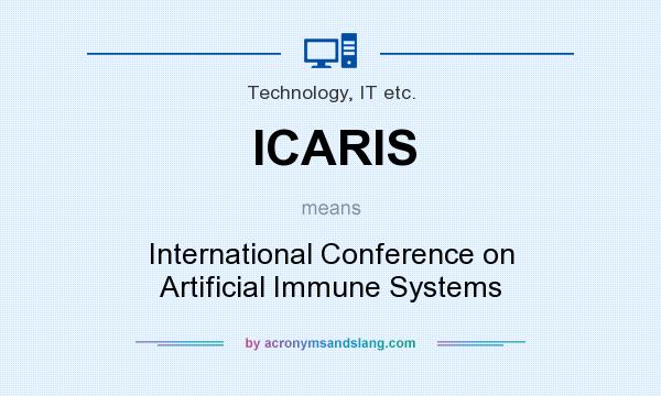 What does ICARIS mean? It stands for International Conference on Artificial Immune Systems