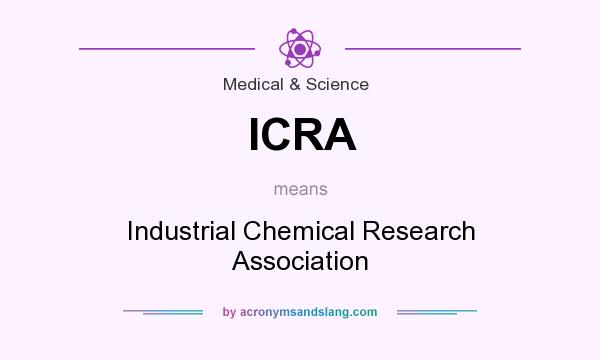 What does ICRA mean? It stands for Industrial Chemical Research Association