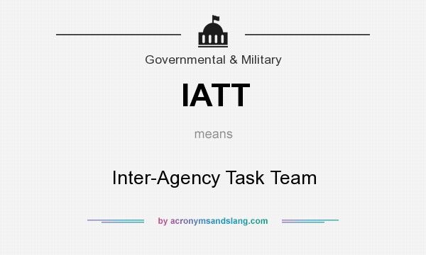 What does IATT mean? It stands for Inter-Agency Task Team