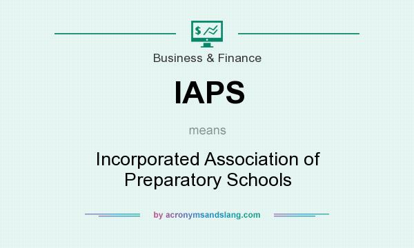 What does IAPS mean? It stands for Incorporated Association of Preparatory Schools