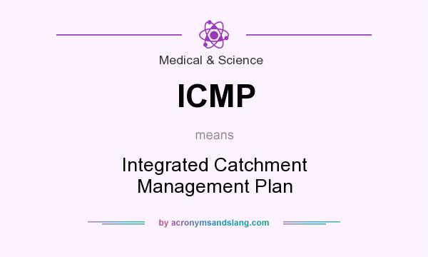 What does ICMP mean? It stands for Integrated Catchment Management Plan