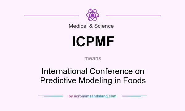 What does ICPMF mean? It stands for International Conference on Predictive Modeling in Foods