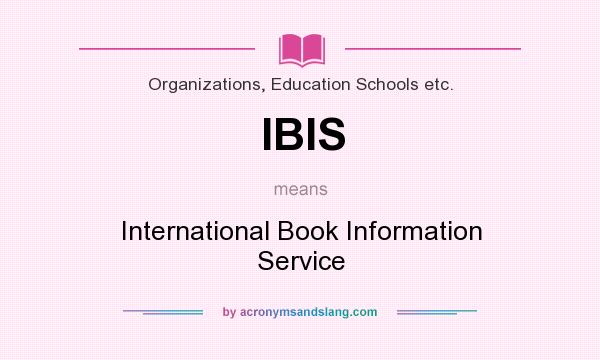What does IBIS mean? It stands for International Book Information Service