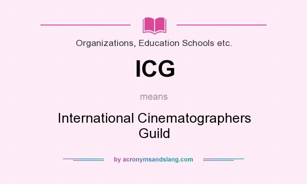 What does ICG mean? It stands for International Cinematographers Guild