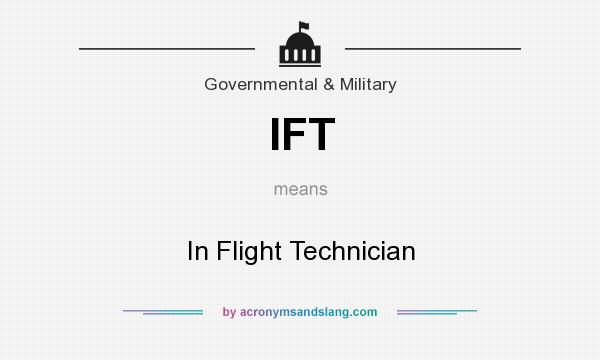 What does IFT mean? It stands for In Flight Technician