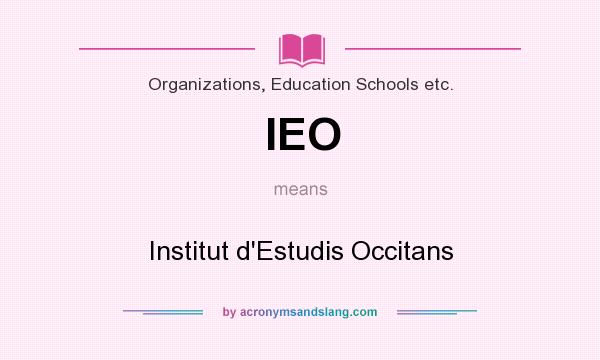 What does IEO mean? It stands for Institut d`Estudis Occitans
