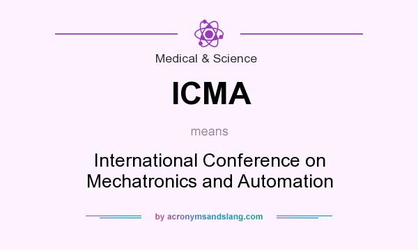 What does ICMA mean? It stands for International Conference on Mechatronics and Automation