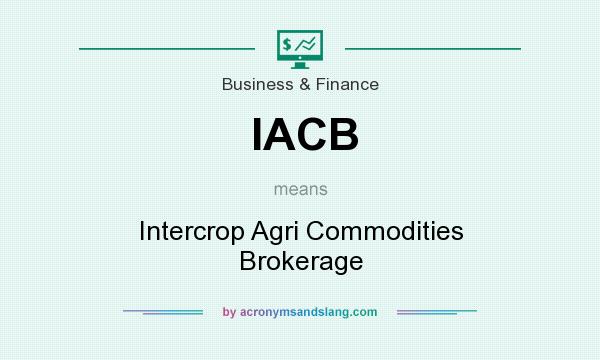 What does IACB mean? It stands for Intercrop Agri Commodities Brokerage
