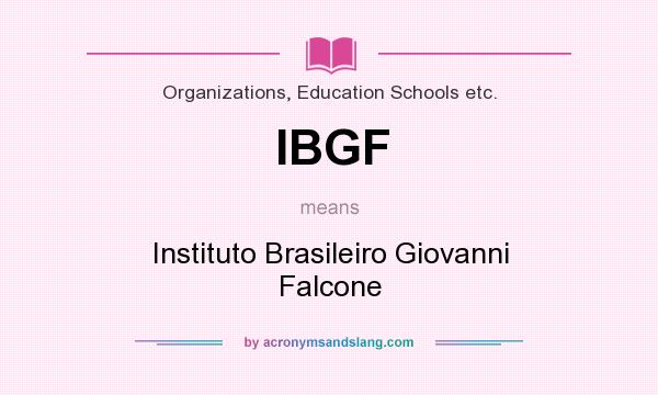 What does IBGF mean? It stands for Instituto Brasileiro Giovanni Falcone