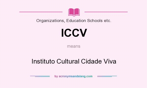 What does ICCV mean? It stands for Instituto Cultural Cidade Viva