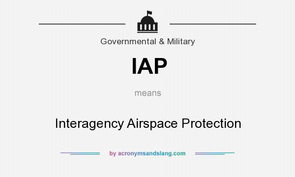 What does IAP mean? It stands for Interagency Airspace Protection