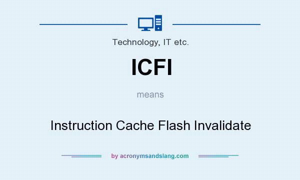 What does ICFI mean? It stands for Instruction Cache Flash Invalidate