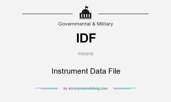 What does IDF mean? It stands for Instrument Data File