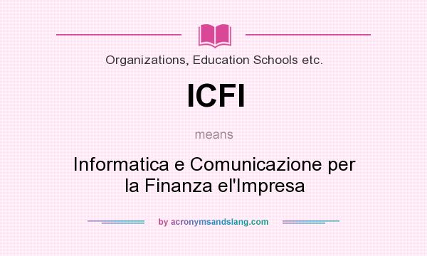 What does ICFI mean? It stands for Informatica e Comunicazione per la Finanza el`Impresa