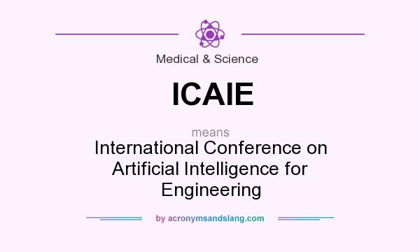 What does ICAIE mean? It stands for International Conference on Artificial Intelligence for Engineering