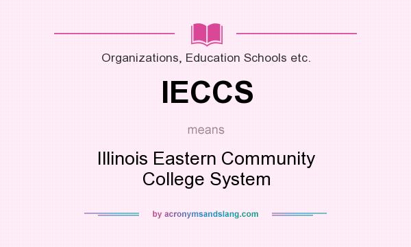 What does IECCS mean? It stands for Illinois Eastern Community College System