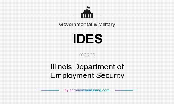 What does IDES mean? It stands for Illinois Department of Employment Security