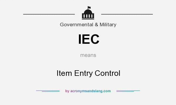 What does IEC mean? It stands for Item Entry Control