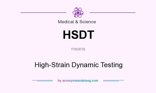 What does HSDT mean? It stands for High-Strain Dynamic Testing