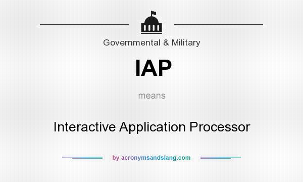 What does IAP mean? It stands for Interactive Application Processor
