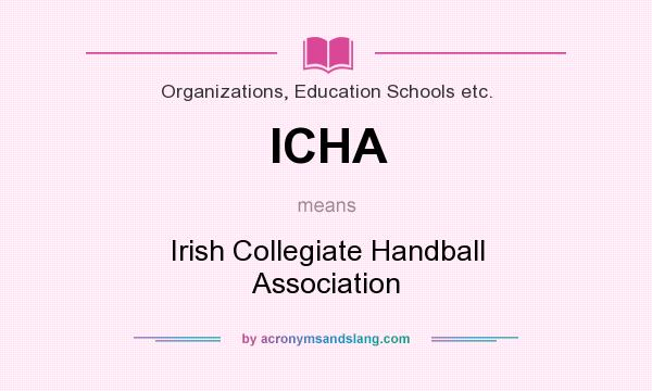 What does ICHA mean? It stands for Irish Collegiate Handball Association