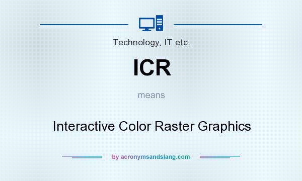 What does ICR mean? It stands for Interactive Color Raster Graphics