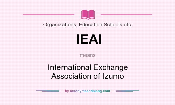 What does IEAI mean? It stands for International Exchange Association of Izumo