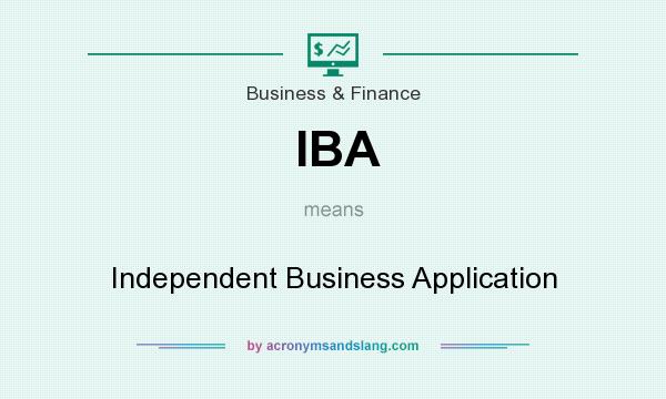 What does IBA mean? It stands for Independent Business Application