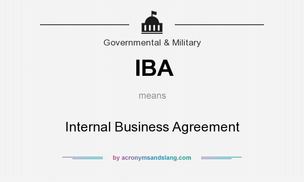 What does IBA mean? It stands for Internal Business Agreement