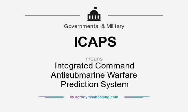 What does ICAPS mean? It stands for Integrated Command Antisubmarine Warfare Prediction System