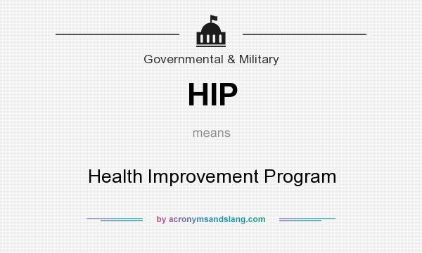 What does HIP mean? It stands for Health Improvement Program